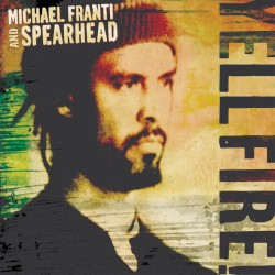 Yell Fire! by Michael Franti & Spearhead