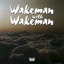 Wakeman With Wakeman by Wakeman  with   Wakeman