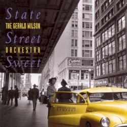 State Street Sweet by The Gerald Wilson Orchestra