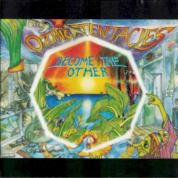 Become the Other by Ozric Tentacles