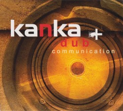 Dub Communication by Kanka