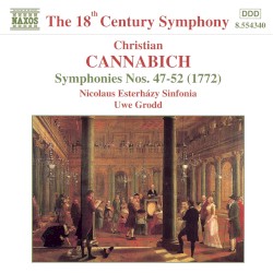 Symphonies Nos. 47 - 52 (1772) by Christian Cannabich ;   Nicolaus Esterházy Sinfonia ,   Uwe Grodd