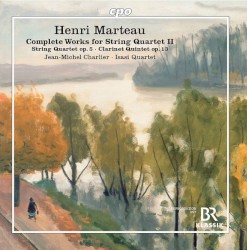 Complete Works for String Quartet, Vol. 2 by Henri Marteau ;   Isasi Quartet ,   Jean-Michel Charlier