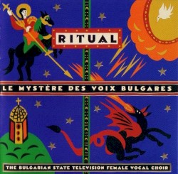 Ritual by Le Mystère des voix bulgares