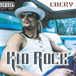 Cocky by Kid Rock