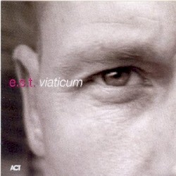 Viaticum by Esbjörn Svensson Trio