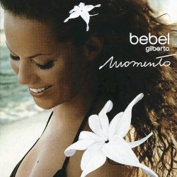 Momento by Bebel Gilberto