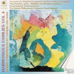 Harmonious Families, Vol 4: Siegfried and Rued Langgaard by Siegfried Langgaard ,   Rued Langgaard ;   Olev Marshev ,   Matthias Aeschbacher ,   Sønderjyllands Symfoniorkester