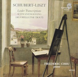 Lieder Transcriptions: Schwanengesang / Die Forelle by Schubert  /   Liszt ;   Frederic Chiu