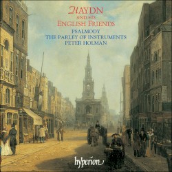 Haydn and His English Friends by Haydn ;   Psalmody ,   The Parley of Instruments ,   Peter Holman
