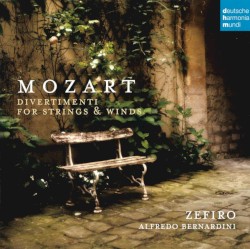 Divertimenti for Strings and Winds by Mozart ;   Zefiro ,   Alfredo Bernardini