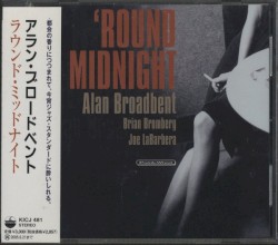 'Round Midnight by Alan Broadbent  with   Brian Bromberg  and   Joe LaBarbera