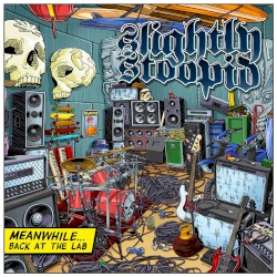 Meanwhile... Back at the Lab by Slightly Stoopid