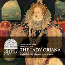 The Lady Oriana by London Oriana Choir