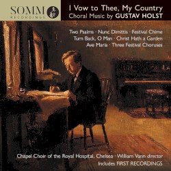 I Vow to Thee, My Country by Gustav Holst ;   Chapel Choir of the Royal Hospital Chelsea ,   William Vann