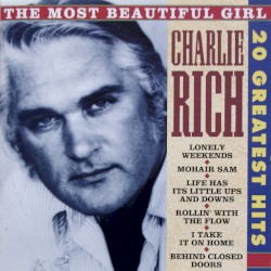The Most Beautiful Girl: 20 Greatest Hits by Charlie Rich