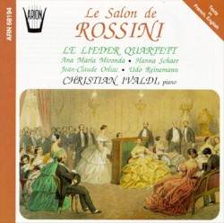 Le Salon de Rossini by Rossini ;   Le Lieder Quartett ,   Christian Ivaldi