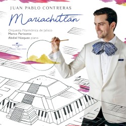 Mariachitlán by Juan Pablo Contreras ;   Orquesta Filarmónica de Jalisco ,   Marco Parisotto ,   Abdiel Vázquez