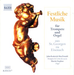 Festliche Musik für Trompete und Orgel by John Roderick MacDonald ,   Martin Stephan