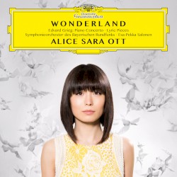 Wonderland by Edvard Grieg ;   Symphonieorchester des Bayerischen Rundfunks ,   Esa‐Pekka Salonen ,   Alice Sara Ott