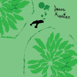 Danse Manatee by Avey Tare ,   Panda Bear  &   Geologist