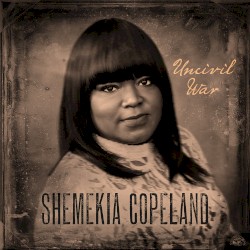 Uncivil War by Shemekia Copeland