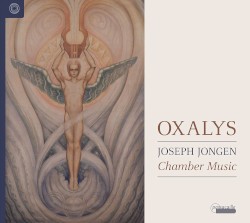 Chamber Music by Joseph Jongen ;   Oxalys