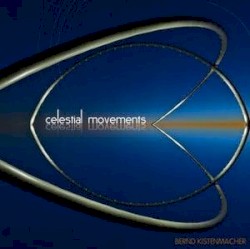Celestial Movements by Bernd Kistenmacher