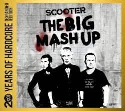 The Big Mash Up by Scooter