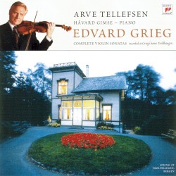 Complete Violin Sonatas by Edvard Grieg ;   Arve Tellefsen ,   Håvard Gimse