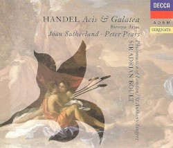 Acis und Galatea / Baroque Arias by Handel ;   Joan Sutherland ,   Peter Pears ,   Philomusica of London ,   St. Anthony Singers ,   Sir Adrian Boult