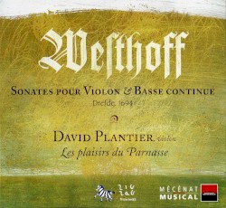 Sonates pour violon et basse continue by Westhoff ;   David Plantier ,   Les Plaisirs du Parnasse