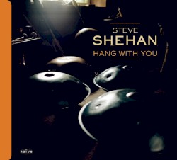 Hang With You by Steve Shehan