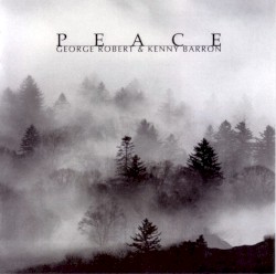 Peace by George Robert  &   Kenny Barron