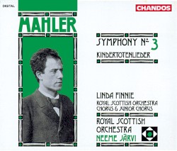 Symphony no. 3 / Kindertotenlieder by Gustav Mahler ;   Royal Scottish Orchestra ,   Royal Scottish Orchestra Chorus  &   Junior Chorus ,   Neeme Järvi ,   Linda Finnie