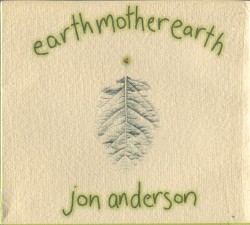 Earthmotherearth by Jon Anderson