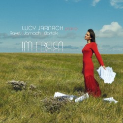 Im Freien by Ravel ,   Jarnach ,   Bartók ;   Lucy Jarnach