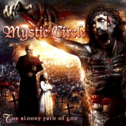 The Bloody Path of God by Mystic Circle