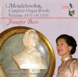 Complete Organ Works, Volume V by Felix Mendelssohn ;   Jennifer Bate