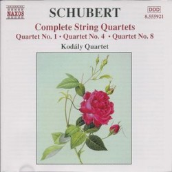 Complete String Quartets, Vol. 4: Quartet no. 1 / Quartet no. 4 / Quartet no. 8 by Schubert ;   Kodály Quartet