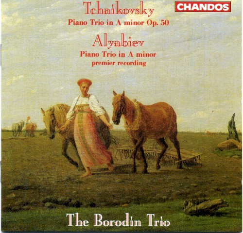 Tchaikovsky: Piano Trio in A minor, op. 50 / Alyabiev: Piano Trio in A minor