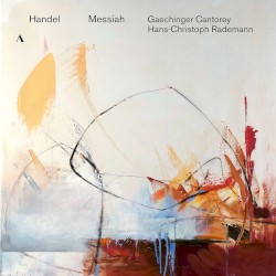 Messiah by Handel ;   Gaechinger Cantorey ,   Hans-Christoph Rademann