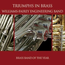 Triumphs in Brass by Williams Fairey Band