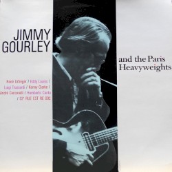 Jimmy Gourley And The Paris Heavyweights by Jimmy Gourley