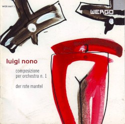 Composizione per Orchestra n. 1 / Der rote mantel by Luigi Nono