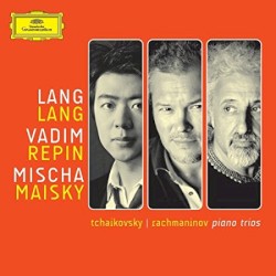 Piano Trios by Tchaikovsky ,   Rachmaninov ;   Lang Lang ,   Vadim Repin ,   Mischa Maisky