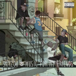 Music for My Friends by Skyzoo