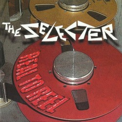 Real to Reel by The Selecter