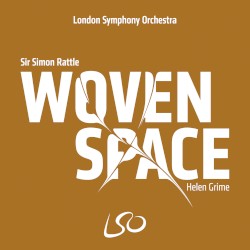 Woven Space by Helen Grime ;   London Symphony Orchestra ,   Sir Simon Rattle