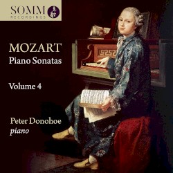 Piano Sonatas, Volume 4 by Mozart ;   Peter Donohoe
